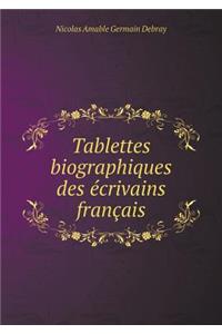 Tablettes Biographiques Des Écrivains Français