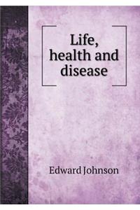 Life, Health and Disease
