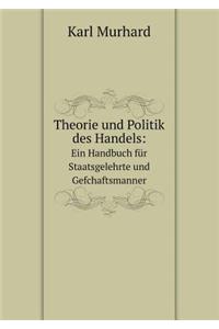 Theorie und Politik des Handels
