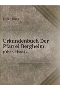 Urkundenbuch Der Pfarrei Bergheim (Ober-Elsass)