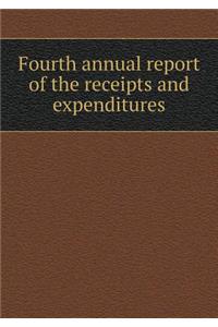 Fourth Annual Report of the Receipts and Expenditures