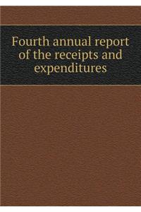 Fourth Annual Report of the Receipts and Expenditures