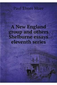 A New England Group and Others Shelburne Essays Eleventh Series