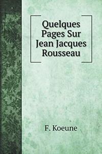 Quelques Pages Sur Jean Jacques Rousseau
