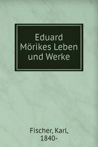 Eduard Morikes Leben und Werke