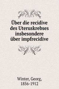 BER DIE RECIDIVE DES UTERUSKREBSES IN