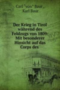 Der Krieg in Tirol wahrend des Feldzugs von 1809