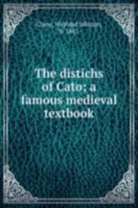 distichs of Cato; a famous medieval textbook