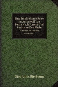 Eine Empfindsame Reise Im Automobil Von Berlin Nach Sorrent Und Zuruck an Den Rhein