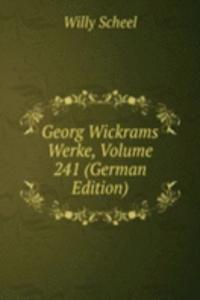 Georg Wickrams Werke, Volume 241 (German Edition)