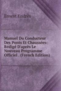 Manuel Du Conducteur Des Ponts Et Chaussees: Redige D'apres Le Nouveau Programme Officiel . (French Edition)