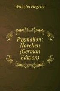 Pygmalion: Novellen (German Edition)