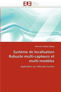Système de Localisation Robuste Multi-Capteurs Et Multi-Modèles