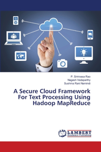 Secure Cloud Framework For Text Processing Using Hadoop MapReduce