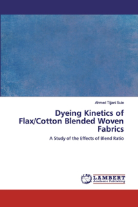 Dyeing Kinetics of Flax/Cotton Blended Woven Fabrics