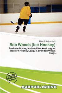 Bob Woods (Ice Hockey)