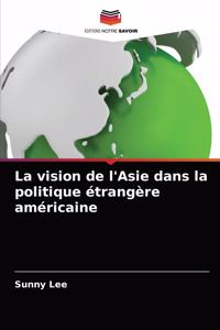 La vision de l'Asie dans la politique étrangère américaine