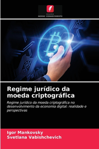 Regime jurídico da moeda criptográfica