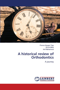 historical review of Orthodontics