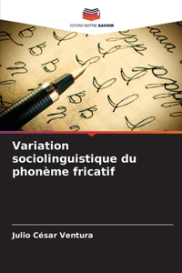 Variation sociolinguistique du phonème fricatif