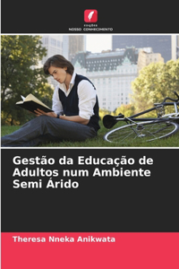 Gestão da Educação de Adultos num Ambiente Semi Árido