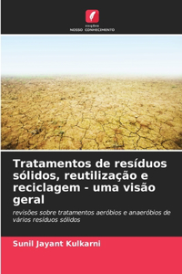 Tratamentos de resíduos sólidos, reutilização e reciclagem - uma visão geral