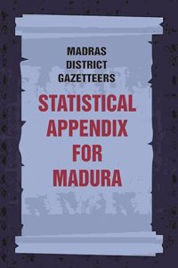 Madras District Gazetteers: Statistical Appendix For Madura 12th