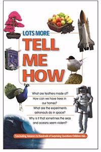 Lots More Tell Me How