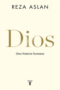 Dios. Una Historia Humana / God: A Human History