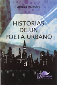 Historias de un poeta urbano (Spanish Edition)