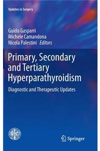 Primary, Secondary and Tertiary Hyperparathyroidism