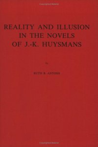 Reality and Illusion in the Novels of J.K. Huysmans