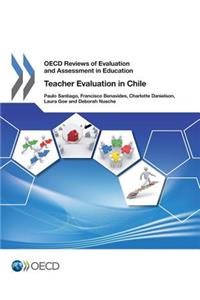 OECD Reviews of Evaluation and Assessment in Education Teacher Evaluation in Chile 2013