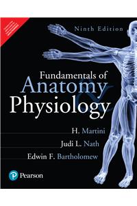 Fundamentals of Anatomy & Physiology, 9e