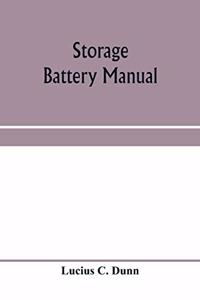 Storage battery manual, including principles of storage battery construction and design, with the application of storage of batteries to the naval service