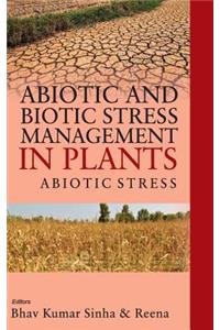 Abiotic and Biotic Stress Management in Plants