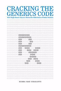 Cracking the Generics code â€“ Your Single-Source Success Manual for Winning in Multi-Source Product Markets!