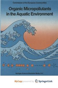 Organic Micropollutants in the Aquatic Environment