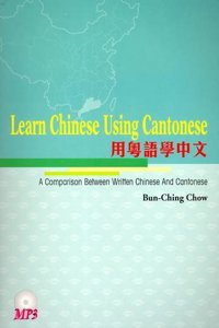 Learn Chinese Using Cantonese: A Comparison Between Written Chinese and Cantonese