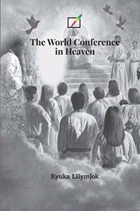 World Conference in Heaven