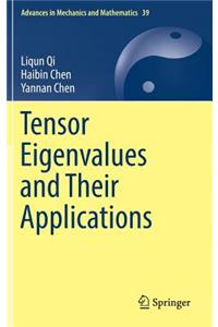 Tensor Eigenvalues and Their Applications