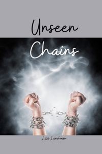 Unseen Chains