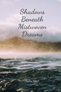 Shadows Beneath Mistwoven Dreams