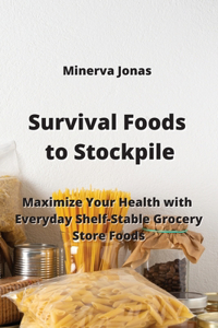 Survival Foods to Stockpile