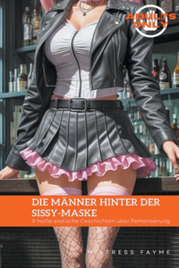 Männer hinter der Sissy Maske