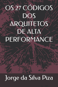 OS 27 Códigos DOS Arquitetos de Alta Performance