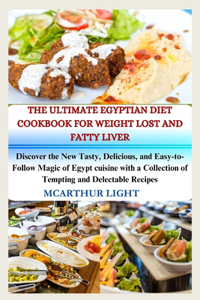 Ultimate Egyptian Diet Cookbook for Weight Lost and Fatty Liver
