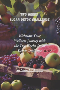 Two Weeks Sugar Detox Challenge