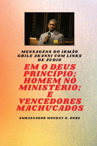 Em O Princípio Deus; Homem no ministério e machucado Vencedores