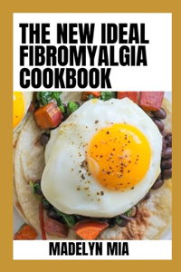 The New Ideal 2023 Fibromyalgia Cookbook